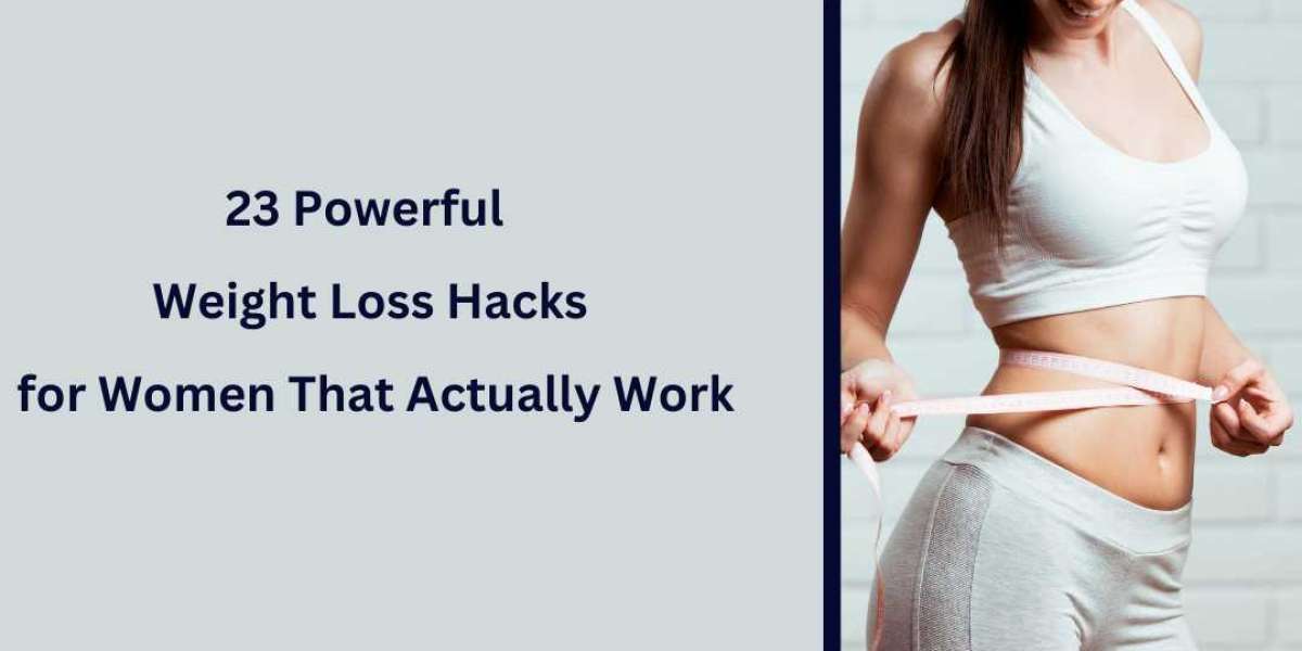 23 Powerful Weight Loss Hacks for Women That Actually Work
